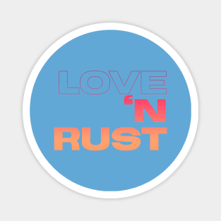 Love The Rust, I'm like my car burnout, Vintage Rust Car, Rust car for men, Car Lover Gift Magnet